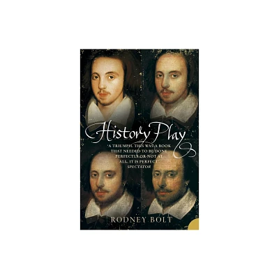 History Play - by Rodney Bolt (Paperback)