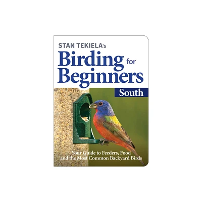 Stan Tekielas Birding for Beginners: South - (Bird-Watching Basics) (Paperback)