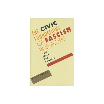 Civic Foundations of Fascism in Europe - by Dylan Riley (Hardcover)