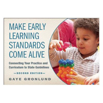 Make Early Learning Standards Come Alive - 2nd Edition by Gaye Gronlund (Paperback)