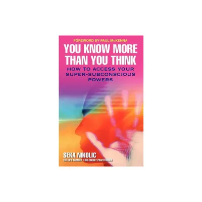 You Know More Than You Think - by Nikolic & Seka Nikolic (Paperback)