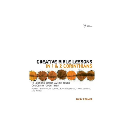 Creative Bible Lessons in 1 and 2 Corinthians - by Marv Penner (Paperback)