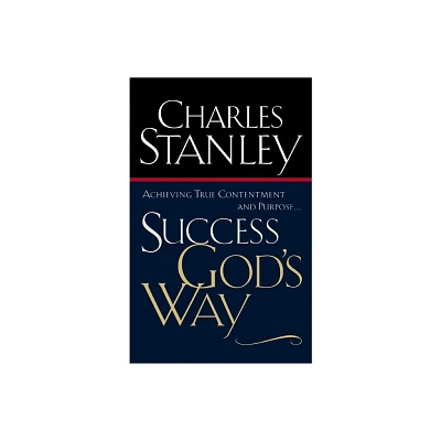 Success Gods Way - by Charles F Stanley (Paperback)