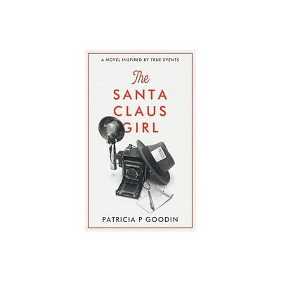 The Santa Claus Girl - by Patricia P Goodin (Hardcover)