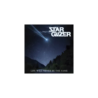 Stargazer - Life Will Never Be The Same (CD)