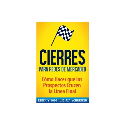 Cierres para Redes de Mercadeo - by Keith Schreiter & Tom Big Al Schreiter (Paperback)