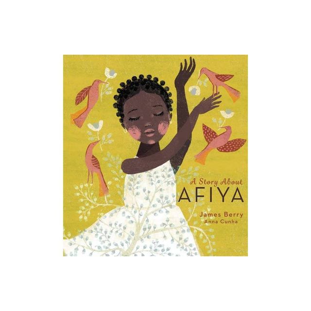 A Story about Afiya - by James Berry (Hardcover)