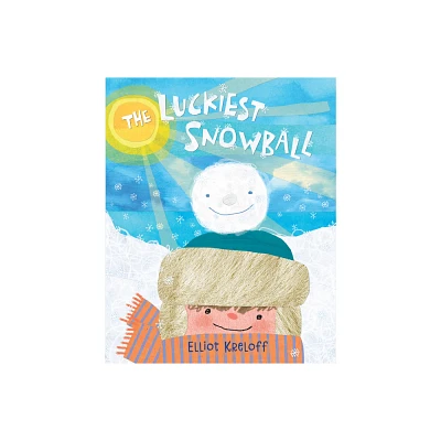 The Luckiest Snowball - by Elliot Kreloff (Hardcover)