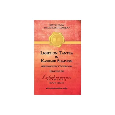 Light on Tantra in Kashmir Shaivism - by Swami Lakshmanjoo (Hardcover)