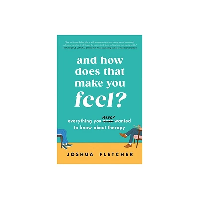 And How Does That Make You Feel? - by Joshua Fletcher (Hardcover)