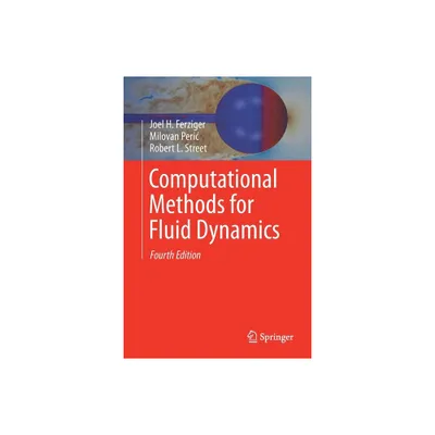 Computational Methods for Fluid Dynamics - 4th Edition by Joel H Ferziger & Milovan Peric & Robert L Street (Paperback)