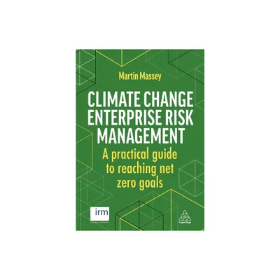 Climate Change Enterprise Risk Management - by Martin Massey (Paperback)