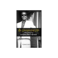 An Unexpected Life - by Tonio Rocciano (Paperback)