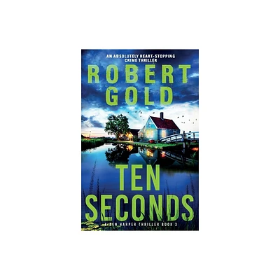 Ten Seconds - (A Ben Harper Thriller) by Gold (Paperback)