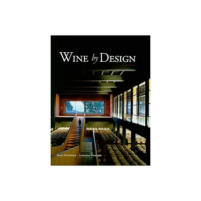 Wine by Design - 2nd Edition by Sean Stanwick & Loraine Fowlow (Hardcover)