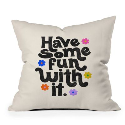 18x18 Rhianna Marie Chan Have Some Fun With It Square Throw Pillow - Deny Designs