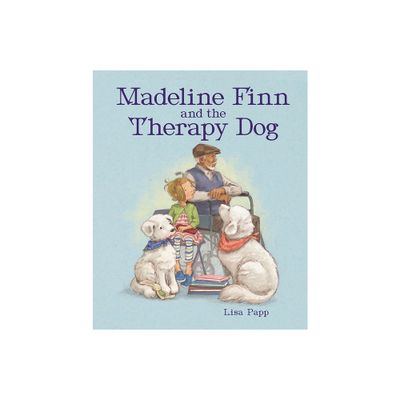 Madeline Finn and the Therapy Dog - by Lisa Papp (Paperback)