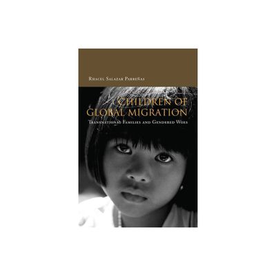 Children of Global Migration - by Rhacel Parreas (Paperback)