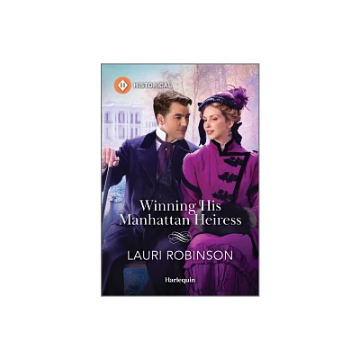 Winning His Manhattan Heiress - (Redford Dukedom) by Lauri Robinson (Paperback)