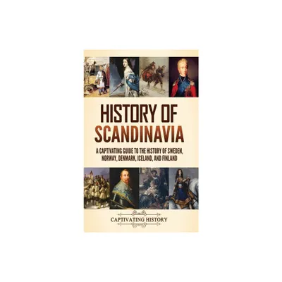 History of Scandinavia - by Captivating History (Hardcover)