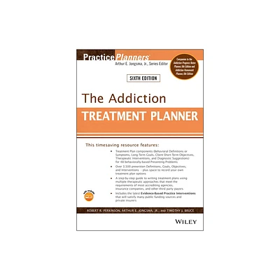 The Addiction Treatment Planner - (PracticePlanners) 6th Edition by Robert R Perkinson & Arthur E Jongsma & Timothy J Bruce (Paperback)