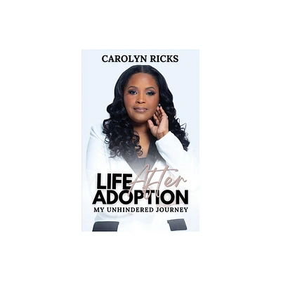 Life After Adoption - by Carolyn Ricks (Paperback)