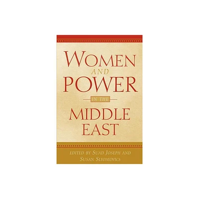 Women and Power in the Middle East - by Suad Joseph & Susan Slyomovics (Paperback)