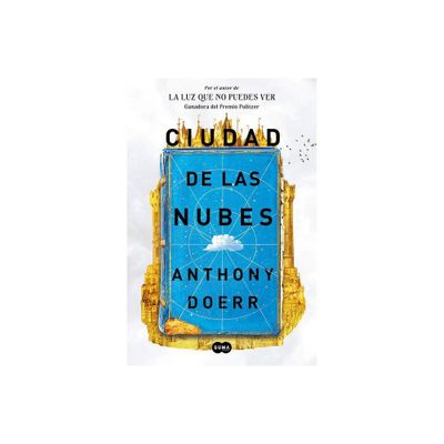 Ciudad de Las Nubes / Cloud Cuckoo Land - by Anthony Doerr (Paperback)