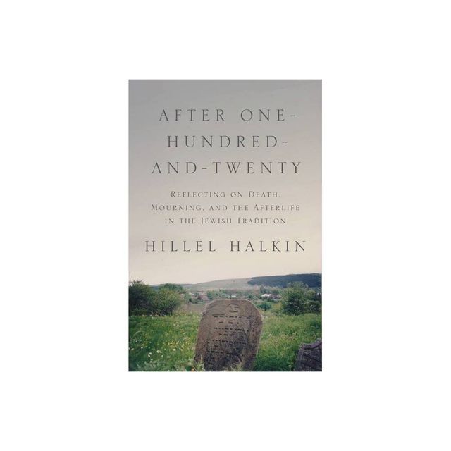 After One-Hundred-And-Twenty - (Library of Jewish Ideas) by Hillel Halkin (Paperback)