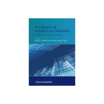 Psychiatry of Intellectual Disability - by Julie P Gentile & Paulette Marie Gillig (Hardcover)