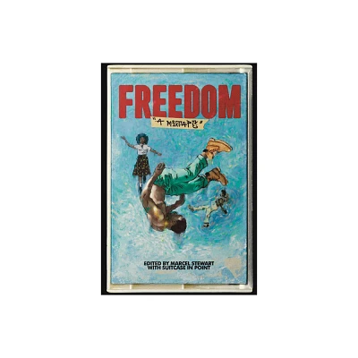 Freedom: A Mixtape - by Marcel Stewart & Suitcase In Point (Paperback)