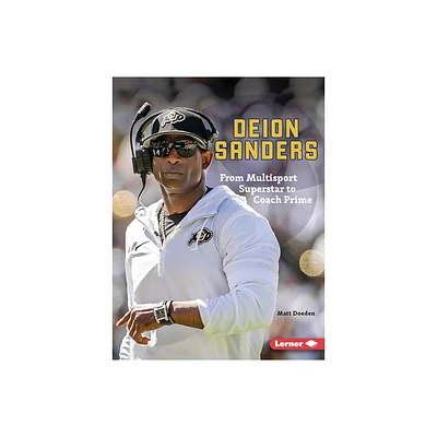 Deion Sanders - (Gateway Biographies) by Matt Doeden (Paperback)