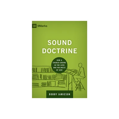 Sound Doctrine - (Building Healthy Churches) by Bobby Jamieson (Hardcover)