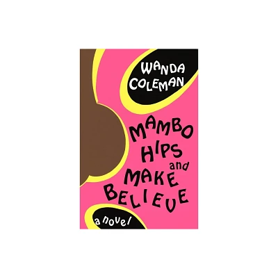 Mambo Hips and Make Believe - by Wanda Coleman (Paperback)