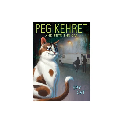 Spy Cat - (Pete the Cat) by Peg Kehret & Pete The Cat (Paperback)