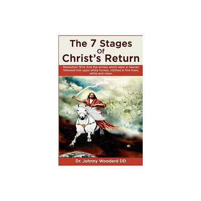 The 7 Stages Of Christs Return - by Johnny Woodard DD (Paperback)