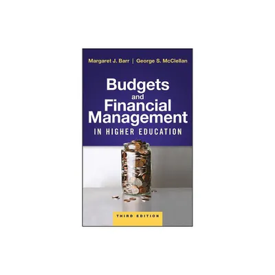 Budgets and Financial Management in Higher Education - 3rd Edition by Margaret J Barr & George S McClellan (Hardcover)