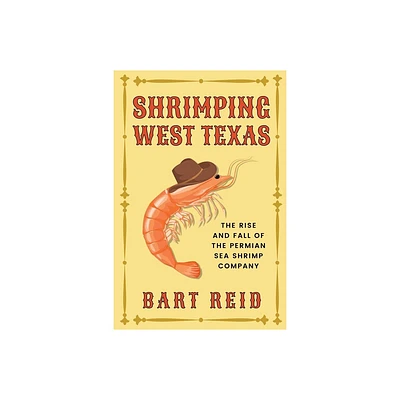 Shrimping West Texas - by Bart Reid (Paperback)