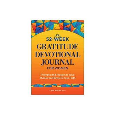 52-Week Gratitude Devotional Journal for Women - by Kara Adams (Paperback)