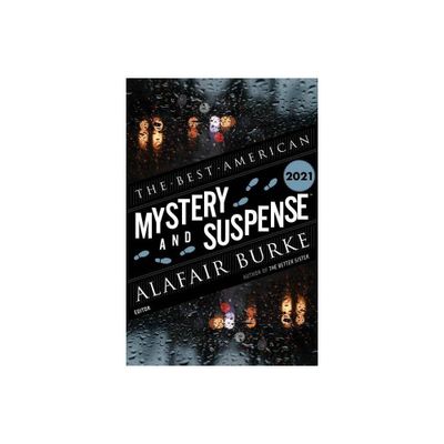 The Best American Mystery and Suspense 2021 - by Steph Cha & Alafair Burke (Paperback)