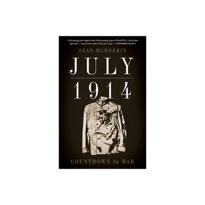 July 1914 - by Sean McMeekin (Paperback)