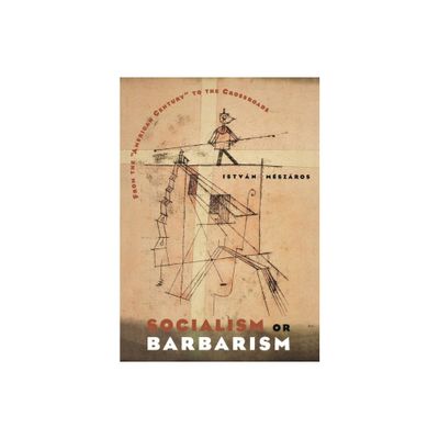 Socialism or Barbarism - by Istvn Mszros (Paperback)