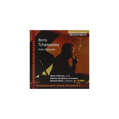 Pikayzen & Serov - Boris Tchaikovsky - Violin Concerto (CD)