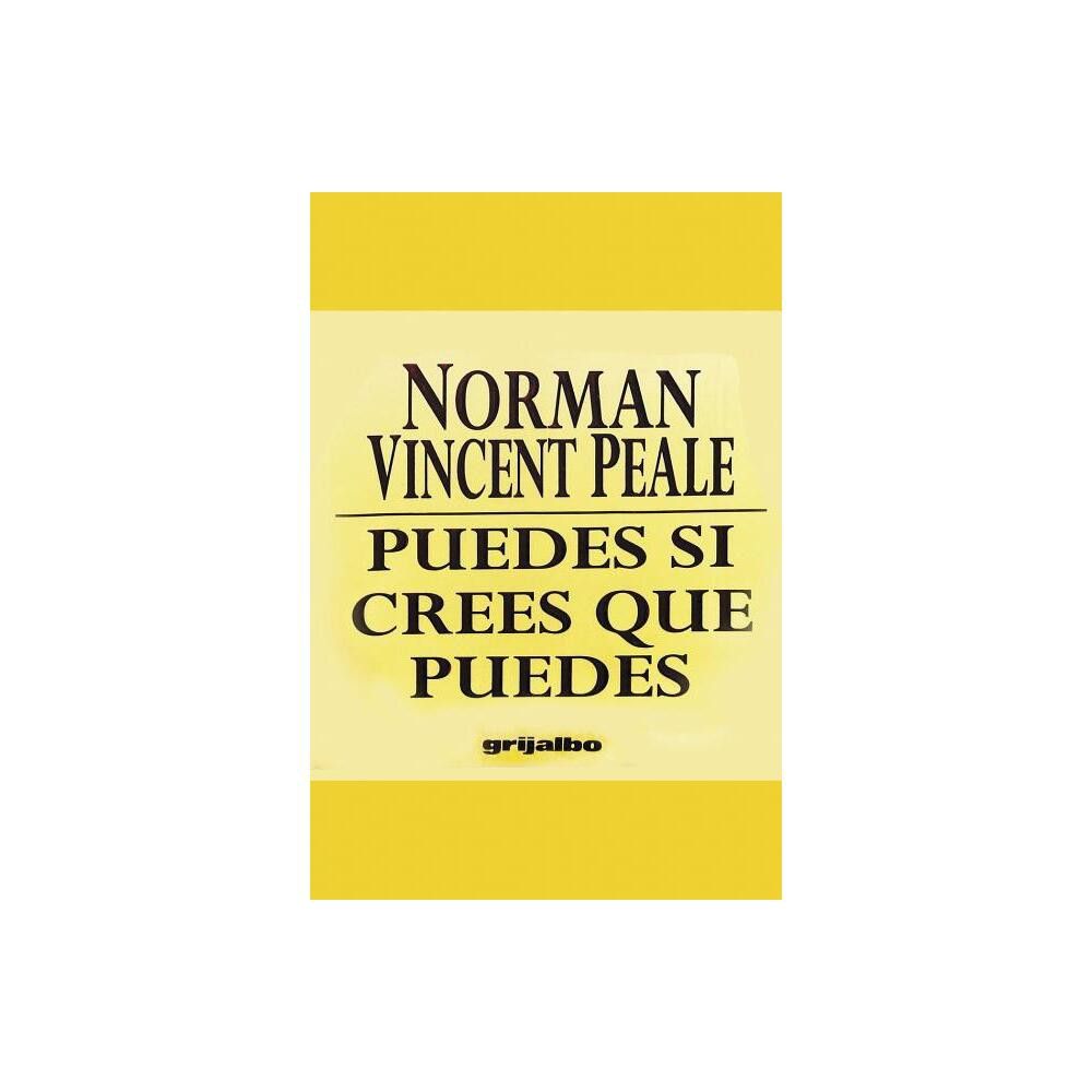 Puedes Si Crees Que Puedes - by Norman Vincent Peale (Paperback)