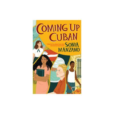 Coming Up Cuban - by Sonia Manzano (Hardcover)