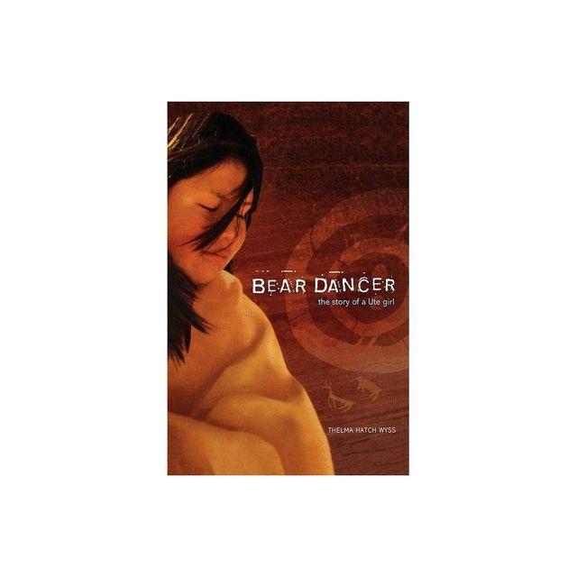 Bear Dancer - by Thelma Hatch Wyss (Paperback)