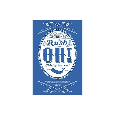 Rush Oh! - by Shirley Barrett (Paperback)