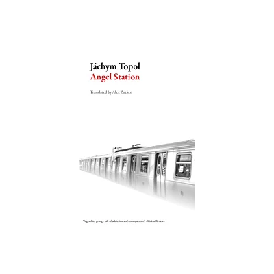 Angel Station - (Czech Literature) by Jachym Topol (Paperback)