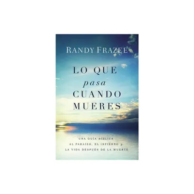 Lo que pasa cuando mueres - by Randy Frazee (Paperback)