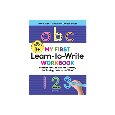 My First Learn to Write Workbook - (Kids Coloring Activity Books) by Crystal Radke (Paperback)